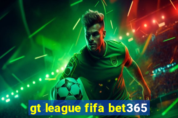 gt league fifa bet365